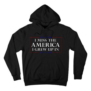 I Miss The America I Grew Up In American Flag Hoodie