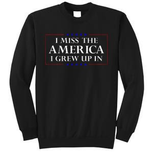 I Miss The America I Grew Up In American Flag Sweatshirt