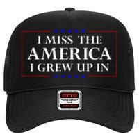 I Miss The America I Grew Up In American Flag High Crown Mesh Back Trucker Hat