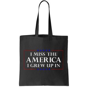 I Miss The America I Grew Up In American Flag Tote Bag