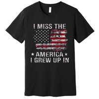 I Miss The America I Grew Up In American Usa Flag Vintage Premium T-Shirt