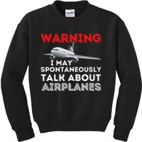 I May Talk About Airplanes Funny Pilot & Aviation Airplane Kids Sweatshirt