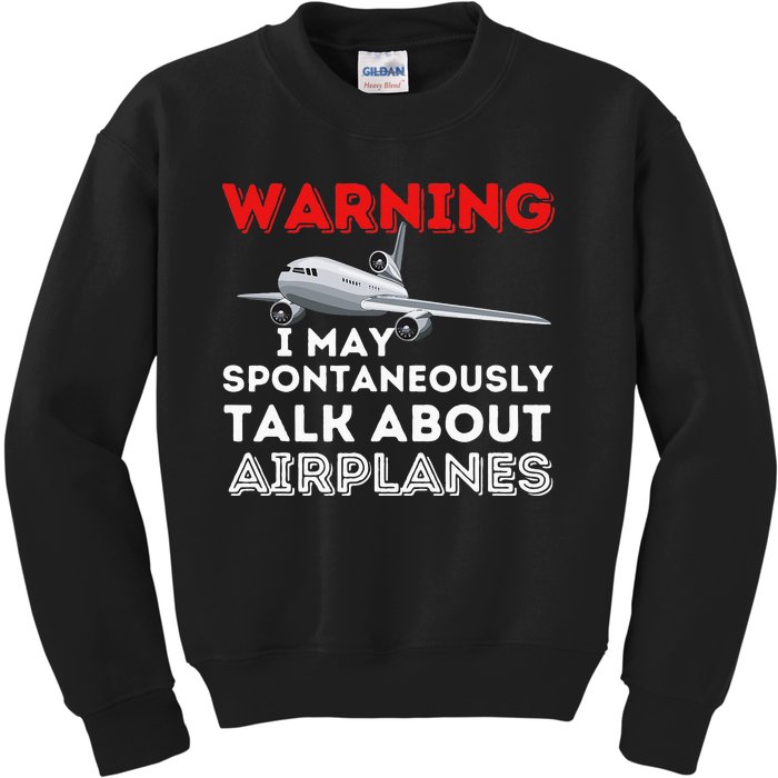 I May Talk About Airplanes Funny Pilot & Aviation Airplane Kids Sweatshirt