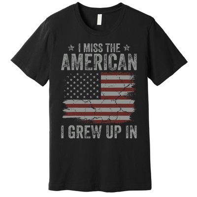 I Miss The America I Grew Up In USA Vintage American Flag Premium T-Shirt