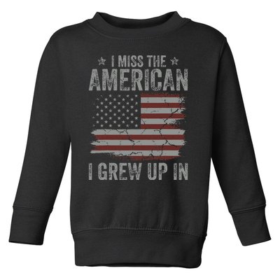 I Miss The America I Grew Up In USA Vintage American Flag Toddler Sweatshirt