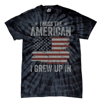 I Miss The America I Grew Up In USA Vintage American Flag Tie-Dye T-Shirt