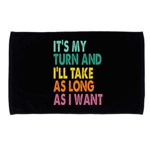 It's My Turn And I'll Take As Long As I Want Board Game Microfiber Hand Towel