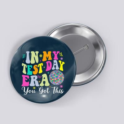 In My Test Day Era You Got This Testing Day Teacher Student Button