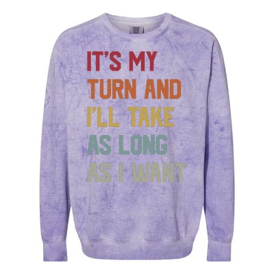 Its My Turn And Ill Take As Long As I Want Funny Board Game Colorblast Crewneck Sweatshirt