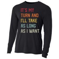 Its My Turn And Ill Take As Long As I Want Funny Board Game Cooling Performance Long Sleeve Crew