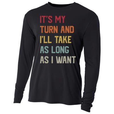 Its My Turn And Ill Take As Long As I Want Funny Board Game Cooling Performance Long Sleeve Crew