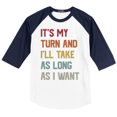 Its My Turn And Ill Take As Long As I Want Funny Board Game Baseball Sleeve Shirt