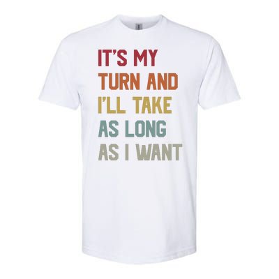 Its My Turn And Ill Take As Long As I Want Funny Board Game Softstyle CVC T-Shirt