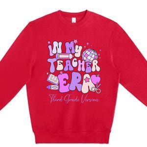 In My Teacher Era 3rd Grade Version 3rd Grade Teacher Era Premium Crewneck Sweatshirt