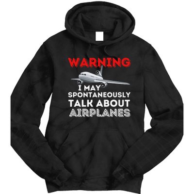 I May Talk About Airplanes Funny Pilot & Aviation Airplane Tie Dye Hoodie