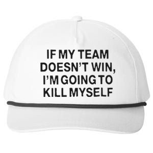 If My Team Doesn’t Win I’m Going To Kill Myself Snapback Five-Panel Rope Hat