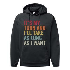 Its My Turn And ILl Take As Long As I Want Funny Board Game Performance Fleece Hoodie