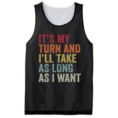 Its My Turn And ILl Take As Long As I Want Funny Board Game Mesh Reversible Basketball Jersey Tank