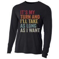 Its My Turn And ILl Take As Long As I Want Funny Board Game Cooling Performance Long Sleeve Crew