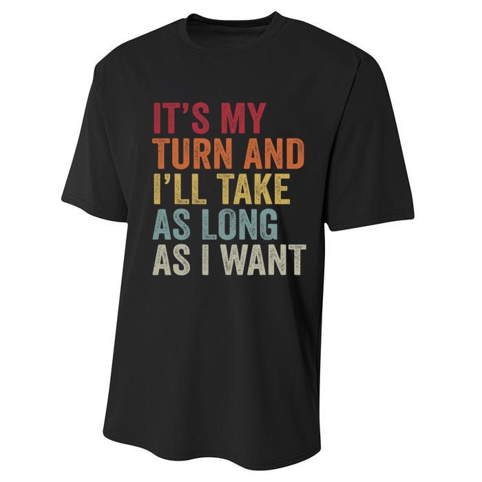 Its My Turn And ILl Take As Long As I Want Funny Board Game Performance Sprint T-Shirt