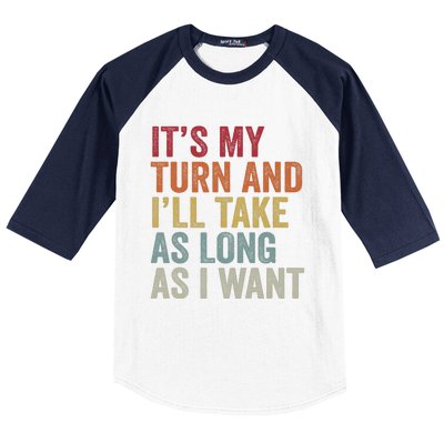 Its My Turn And ILl Take As Long As I Want Funny Board Game Baseball Sleeve Shirt