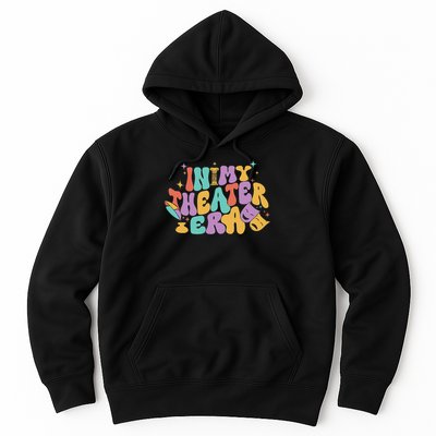 In My Theater Era Funny Theater Lover Acting Teacher Drama Hoodie