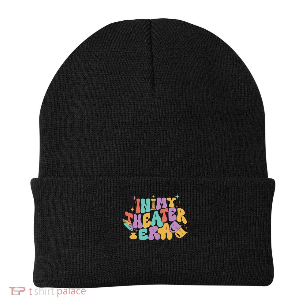 In My Theater Era Funny Theater Lover Acting Teacher Drama Beanie