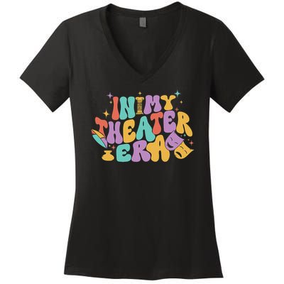 In My Theater Era Funny Theater Lover Acting Teacher Drama Women's V-Neck T-Shirt