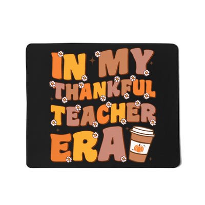 In My Thankful Teacher Era Thanksgiving Autumn Teacher's Day Mousepad