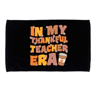 In My Thankful Teacher Era Thanksgiving Autumn Teacher's Day Microfiber Hand Towel