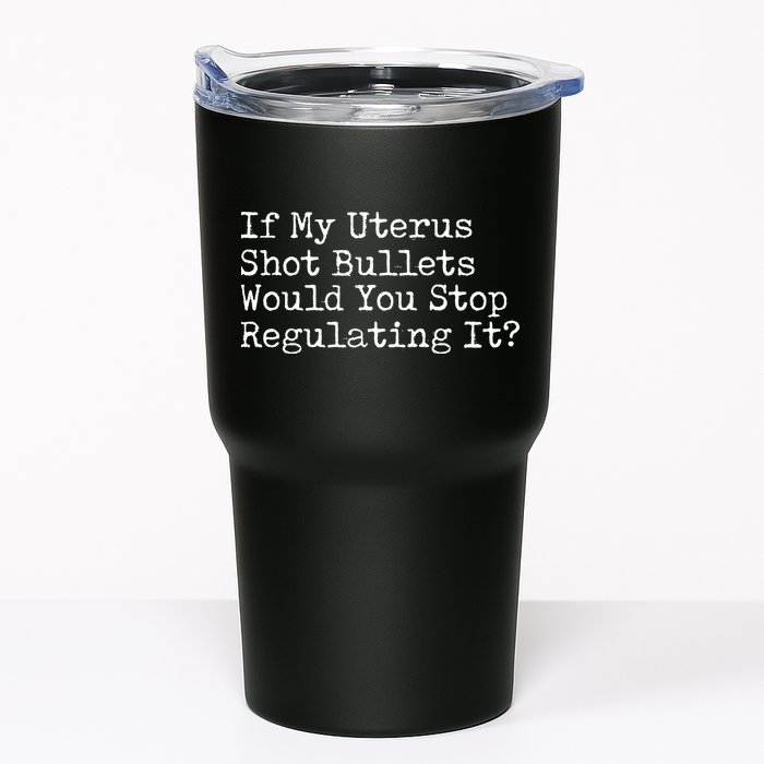 If My Uterus Shot Bullets Would You Stop Regulating It Feminist Tumbler
