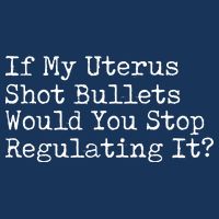If My Uterus Shot Bullets Would You Stop Regulating It Feminist Infant Baby Jersey Bodysuit