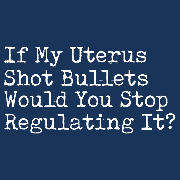 If My Uterus Shot Bullets Would You Stop Regulating It Feminist Infant Baby Jersey Bodysuit