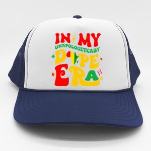 In My Unapologetically Dope Era Junenth Black History Funny Gift Trucker Hat