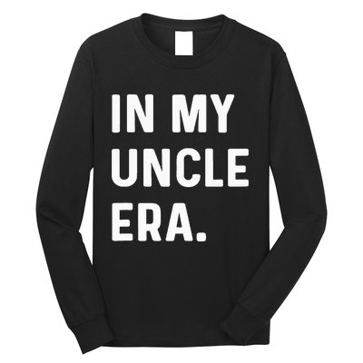 In My Uncle Era New Uncle Announcement Long Sleeve Shirt