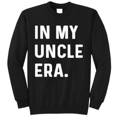 In My Uncle Era New Uncle Announcement Sweatshirt