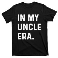 In My Uncle Era New Uncle Announcement T-Shirt