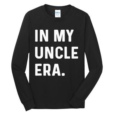 In My Uncle Era New Uncle Announcement Tall Long Sleeve T-Shirt