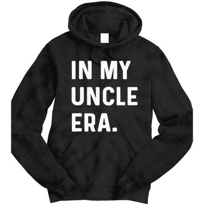 In My Uncle Era New Uncle Announcement Tie Dye Hoodie