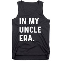 In My Uncle Era New Uncle Announcement Tank Top