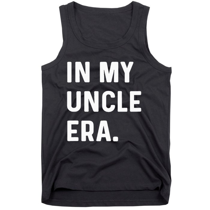 In My Uncle Era New Uncle Announcement Tank Top