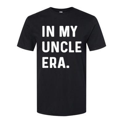 In My Uncle Era New Uncle Announcement Softstyle CVC T-Shirt