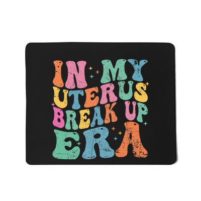 In My Uterus Break Up Era Groovy Hysterectomy Recovery Mousepad