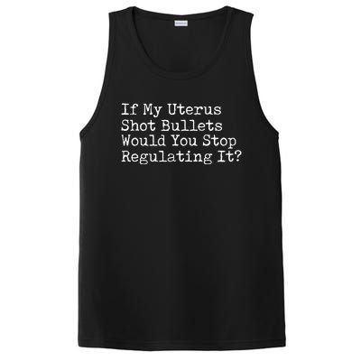 If My Uterus Shot Bullets Would You Stop Regulating It PosiCharge Competitor Tank