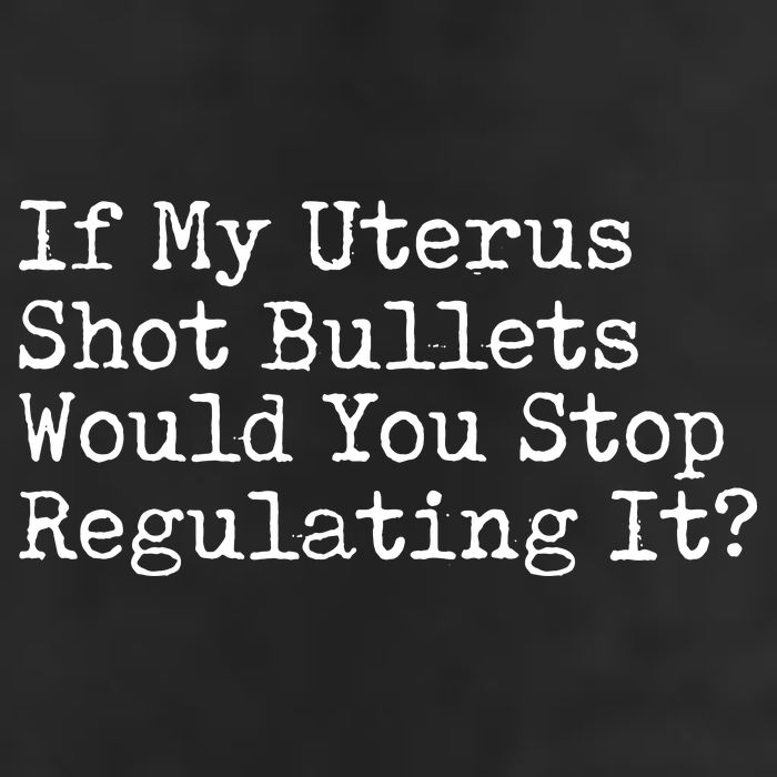 If My Uterus Shot Bullets Would You Stop Regulating It Trucker Hat