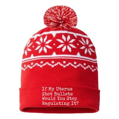 If My Uterus Shot Bullets Would You Stop Regulating It USA-Made Snowflake Beanie