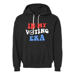 In My Voting Era Usa Flag 2024 Election Garment-Dyed Fleece Hoodie