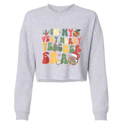 In My Very Merry Teacher Era Groovy Retro Teacher Christmas Meaningful Gift Cropped Pullover Crew