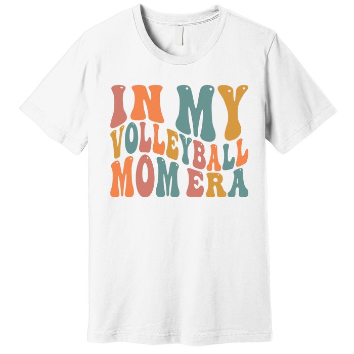 In My Volleyball Mom Era Premium T-Shirt