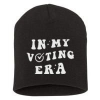 In My Voting Era 2024 Election Short Acrylic Beanie